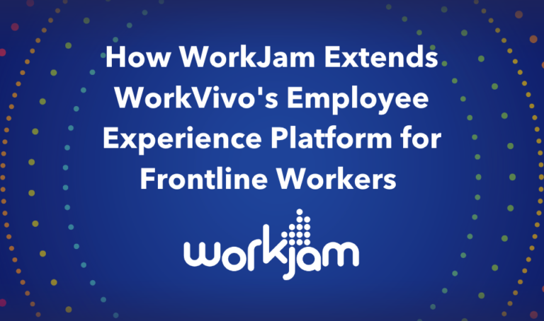 Cómo WorkJam amplía la plataforma de experiencia del empleado de WorkVivo para los Empleados de primera línea